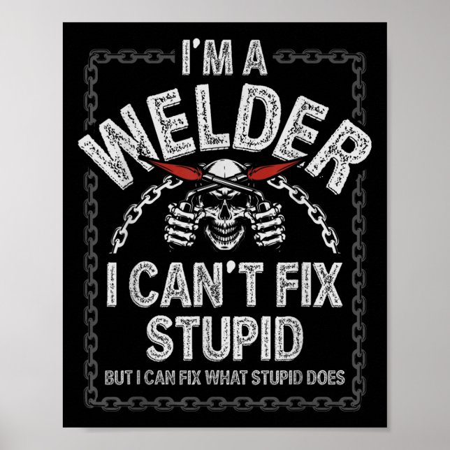 Funny Welding Shirts Men Adult Humour Gift Can't F Poster (Front)