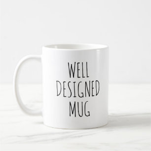 Funny Well Designed Mug