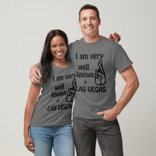 Funny Well Known in Las Vegas Nevada  T-Shirt