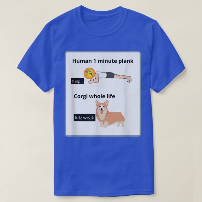 Funny Welsh Corgi Owner Silly Yoga Joke Plank Eerc T-Shirt (Design Front)