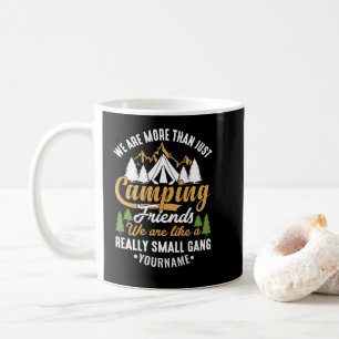 Funny We're More Than Just Camping Friends Coffee Mug