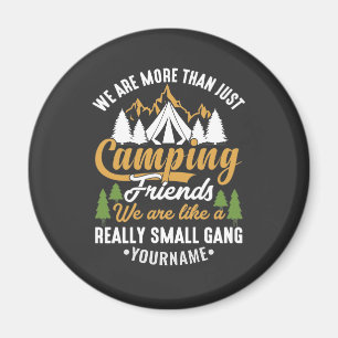 Funny We're More Than Just Camping Friends Magnet