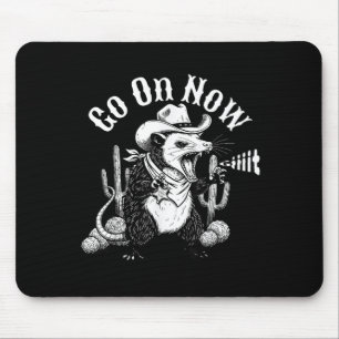 Funny western opossum go on git cowboy possum meme mouse pad