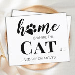 Funny We've Moved New Address Cat Pet Moving Postcard<br><div class="desc">Home is Where The Cat Is ... and the cat moved! Let your best friend announce your move with this cute and funny cat moving announcement card. Personalise the back with names and your new address. This pet moving announcement is a must for all cat moms, cat dads and cat...</div>