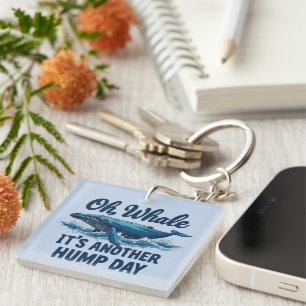 Funny Whale Pun "Oh Whale" Hump Day Design Key Ring