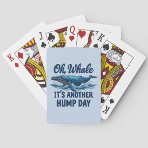 Funny Whale Pun "Oh Whale" Hump Day Design Playing Cards