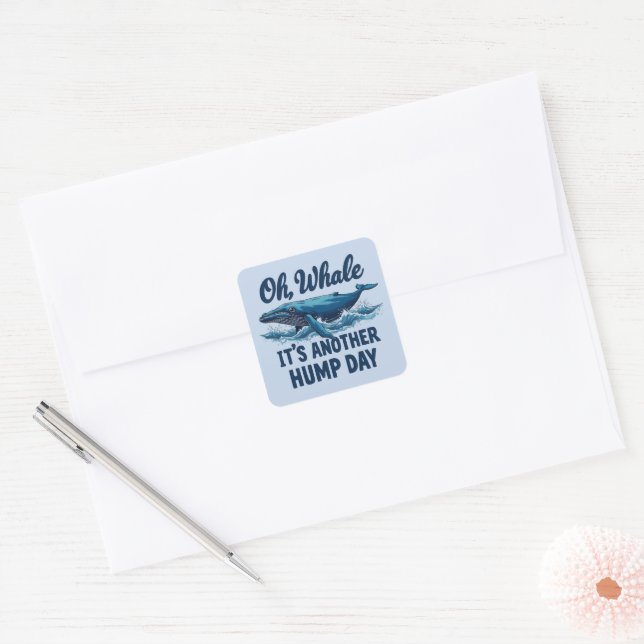 Funny Whale Pun "Oh Whale" Hump Day Design Square Sticker (Envelope)