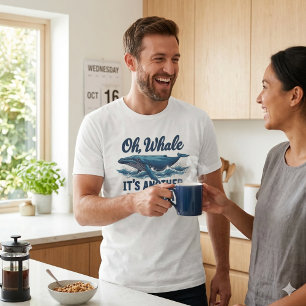 Funny Whale Pun "Oh Whale" Hump Day Design T-Shirt