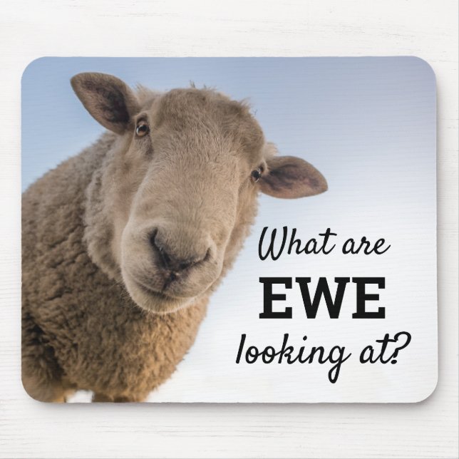 Funny What Are Ewe Looking At Sheep Humour Mouse Pad (Front)