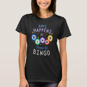 Funny What Happens At Bingo Stays At Bingo, Lucky T-Shirt
