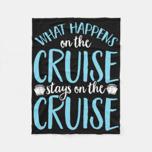 Funny What Happens On The Cruise Stays On The Crui Fleece Blanket