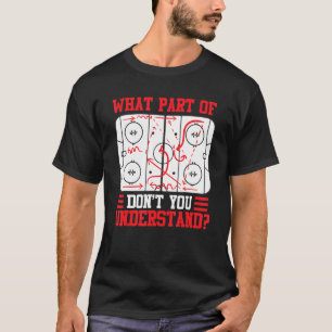 Funny What P Of Hockey Don't You Understand Hockey T-Shirt