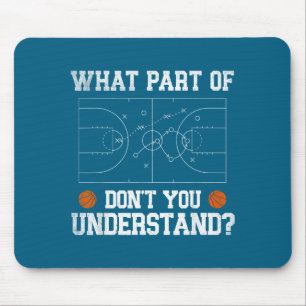 Funny What Part Don' Understand Basketball Mouse Pad