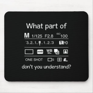 Funny What Part Don' Understand Photography Mouse Pad