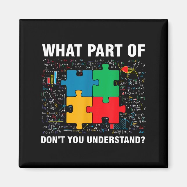 Funny What Part Of Dont Understand Jigsaw Puzzles Magnet (Front)