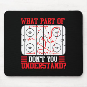 Funny What Part Of Hockey Don't You Understand Hoc Mouse Pad