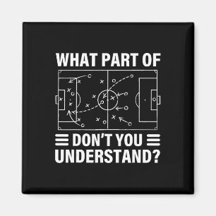 Funny What Part Of Soccer Don't You Understand Soc Magnet