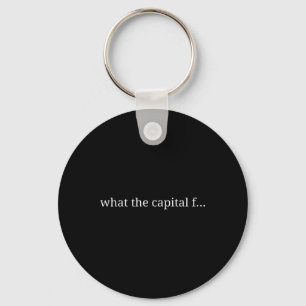 Funny What The Capital F Key Ring