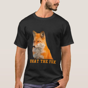 Funny What The Fox Sarcastic Pun Joke Low Poly T-Shirt