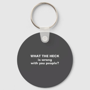 Funny What The Heck  Key Ring