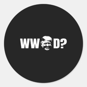 Funny What Would Donald Trump Do Republican Politi Classic Round Sticker