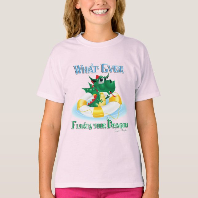 Funny Whatever Floats Your Dragon T-Shirt (Front)