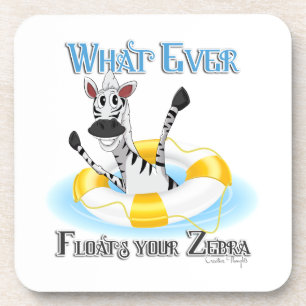 Funny Whatever Floats your Zebra Coaster