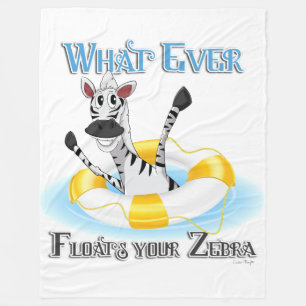 Funny Whatever Floats your Zebra Fleece Blanket