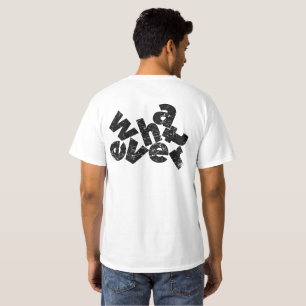 Funny Whatever Sarcastic Slang Sassy what evs T-Shirt
