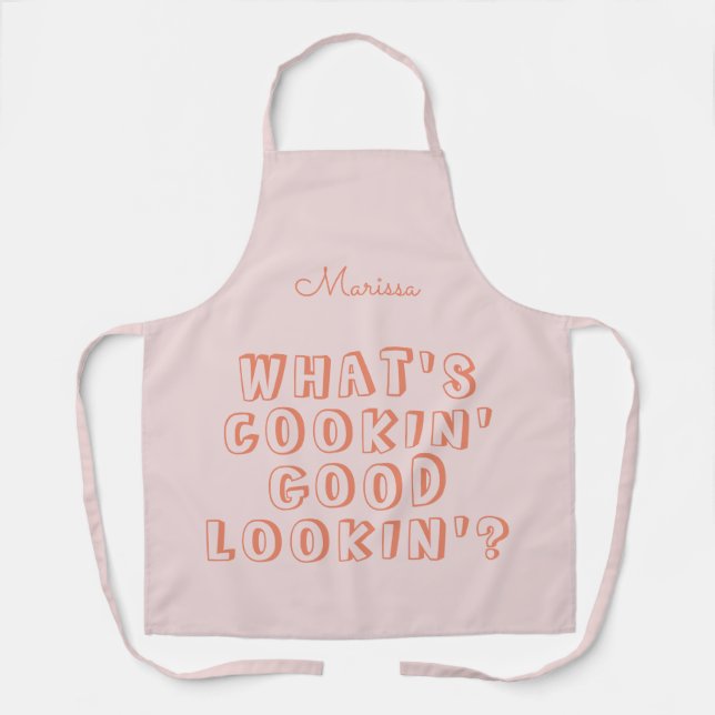 Funny what's cooking good lookin' pink apron (Front)