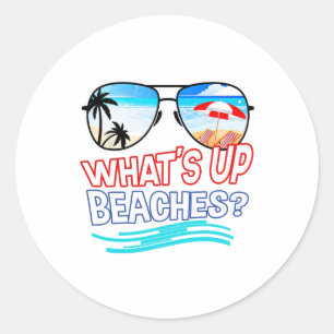 Funny Whats Up Beaches Family Vacation Matching  Classic Round Sticker