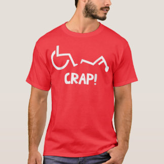 Funny Wheelchair  Crap  funny cool handicapped  T-Shirt