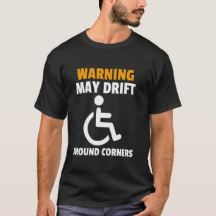 Funny Wheelchair Humour Handicapped People T-Shirt