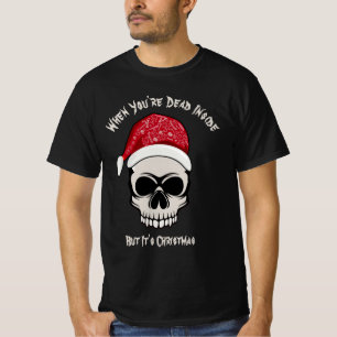 Funny When You're Dead Inside Skull Christmas T-Shirt