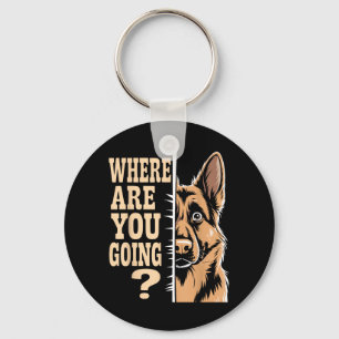 Funny Where are Going German Shepherd Dog Lover Key Ring