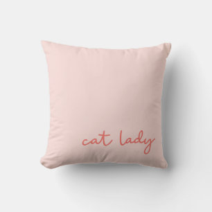 Funny Whimsical Cat Lady Quote in Pink Cushion