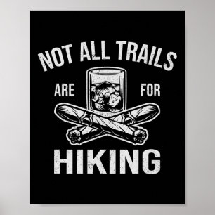 Funny Whiskey Cigars Lovers Not All Trails Are For Poster