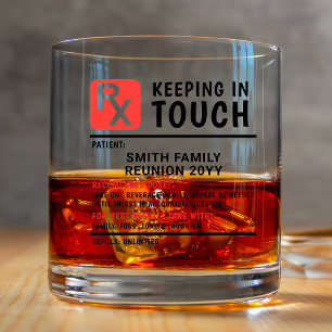 Funny Whiskey Prescription Family Reunion Custom  Glass