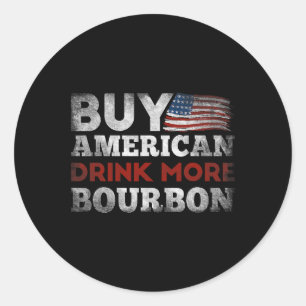 Funny Whiskey Quote Us Flag Buy American Drink Mor Classic Round Sticker