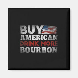 Funny Whiskey Quote Us Flag Buy American Drink Mor Magnet