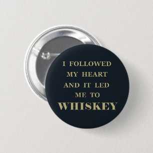 funny whiskey quotes 6 cm round badge