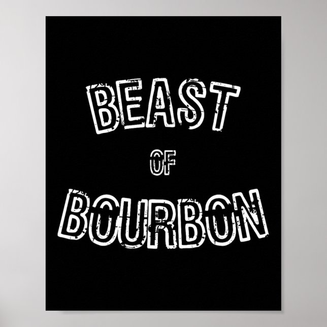 Funny Whiskey Tee Beast Of Bourbon Gift  Poster (Front)