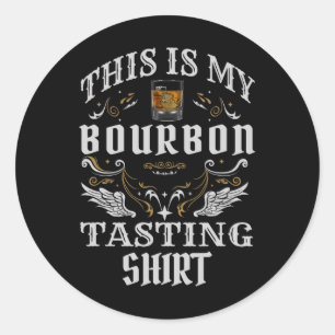 Funny Whiskey This Is My Bourbon Tasting Classic Round Sticker