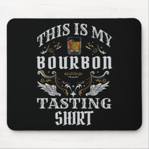 Funny Whiskey This Is My Bourbon Tasting Mouse Pad