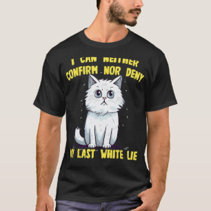 Funny white Cat with white Lies Ideas for Man and T-Shirt