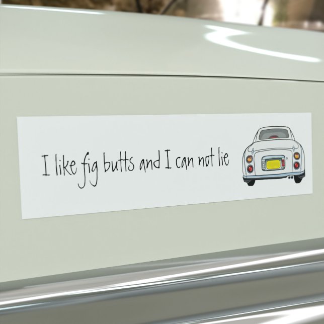 Funny White Figaro Car Bumper Sticker (Do you like White Figaro cars and can not lie? This is the car bumper sticker just for you)