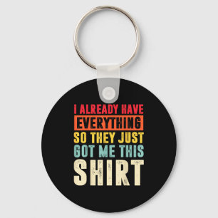 Funny Who Has Everything For Adults Under 15 20 Key Ring