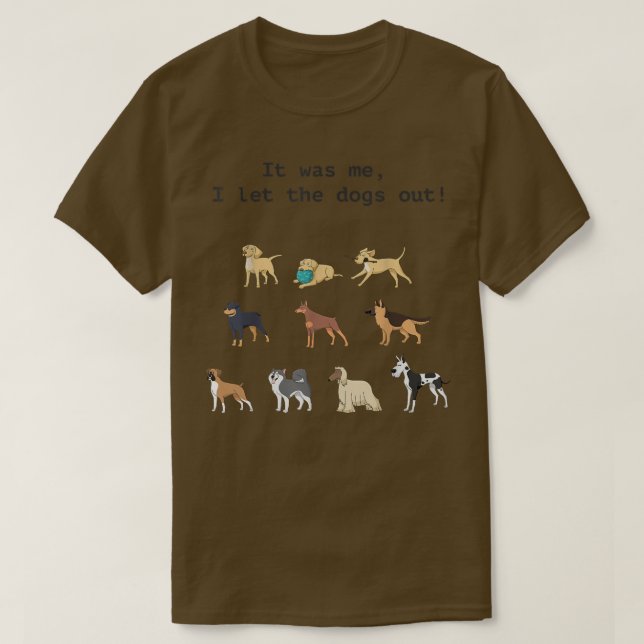 Funny  Who Let the Dogs out  T-Shirt (Design Front)