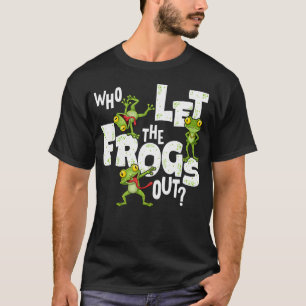 Funny Who Let The Frogs Out Amphibian Lover Frog O T-Shirt