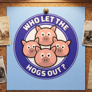 Funny Who Let The Hogs Out Pig Pun Cartoon Poster